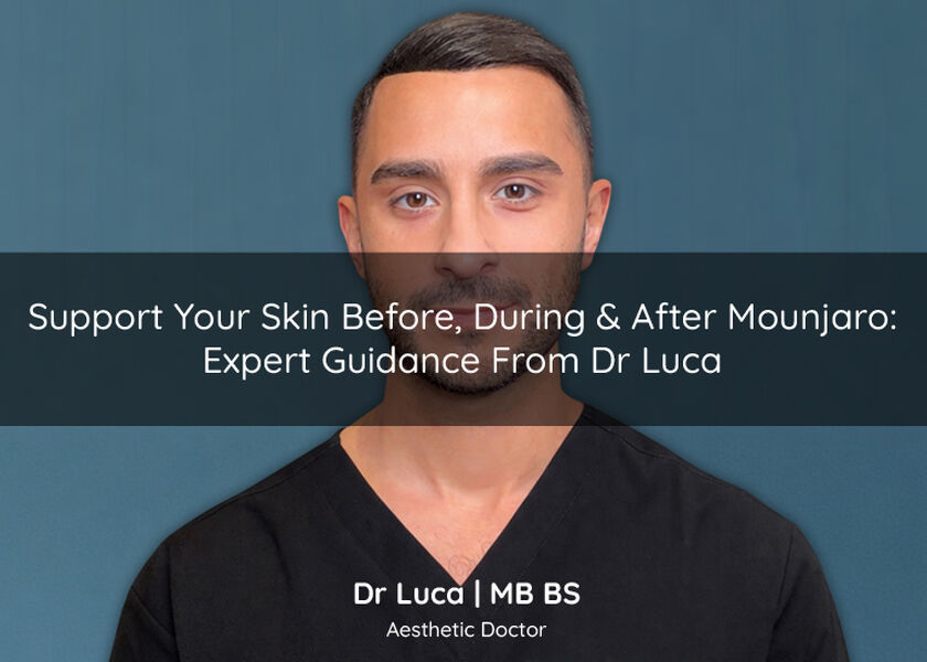Support-Your-Skin-Before-During-&-After-Mounjaro-Expert-Guidance-From-Dr-Luca